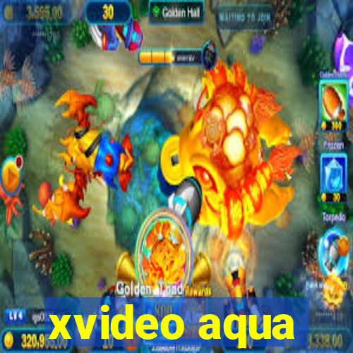 xvideo aqua